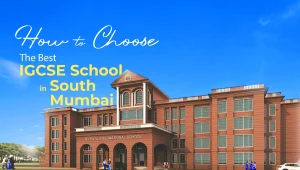 Best IGCSE School in South Mumbai