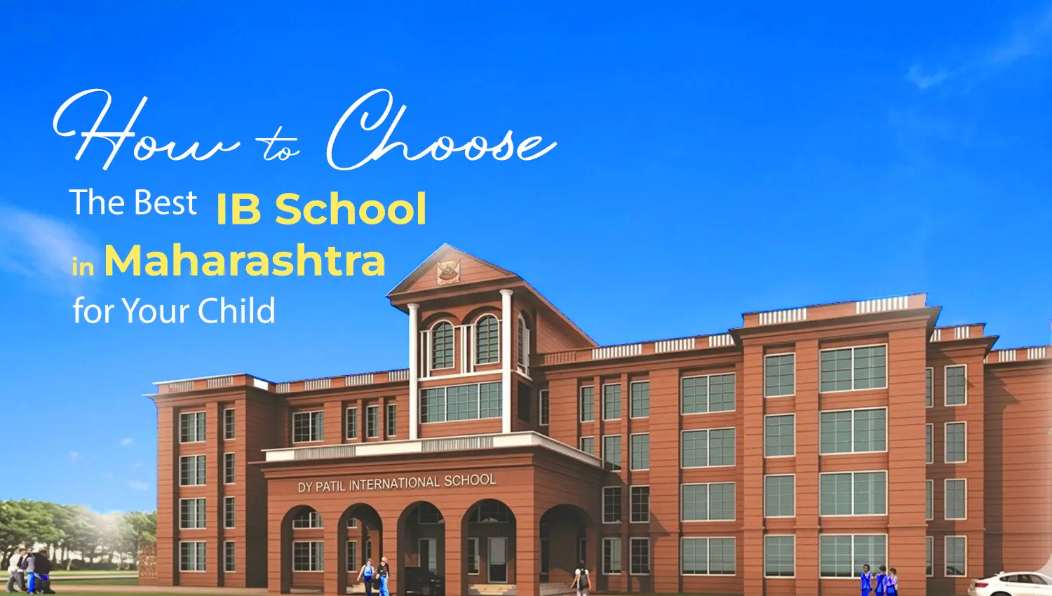 Parents and children exploring an IB school campus in Maharashtra while choosing the right school.